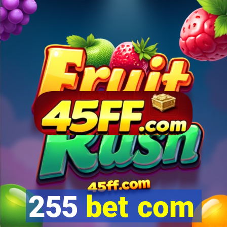 255 bet com